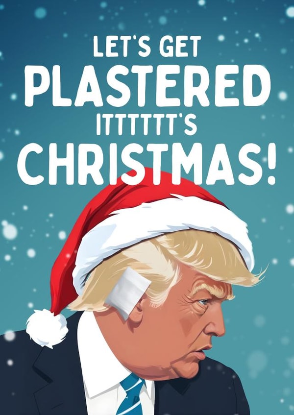 Funny Christmas Card - Donald Trump - Let's Get Plastered created by Mrs Best Paper Co.