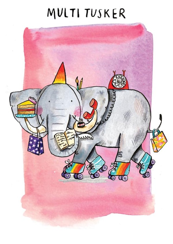 Funny Birthday Card - Elephant - Multitasker - Multi Tusker created by Jelly Armchair