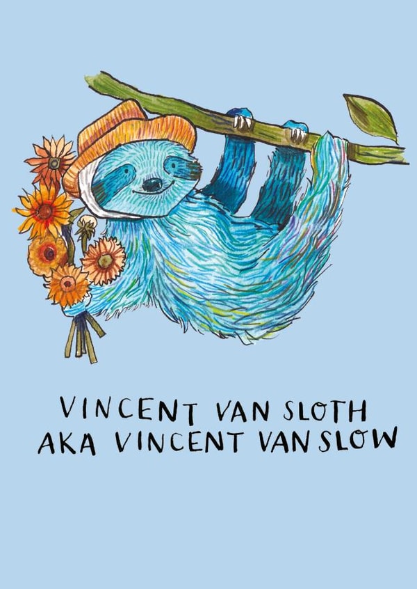 Funny Everyday Card - Vincent Van Sloth aka Vincent Van Slow - Silly Art History created by Jelly Armchair