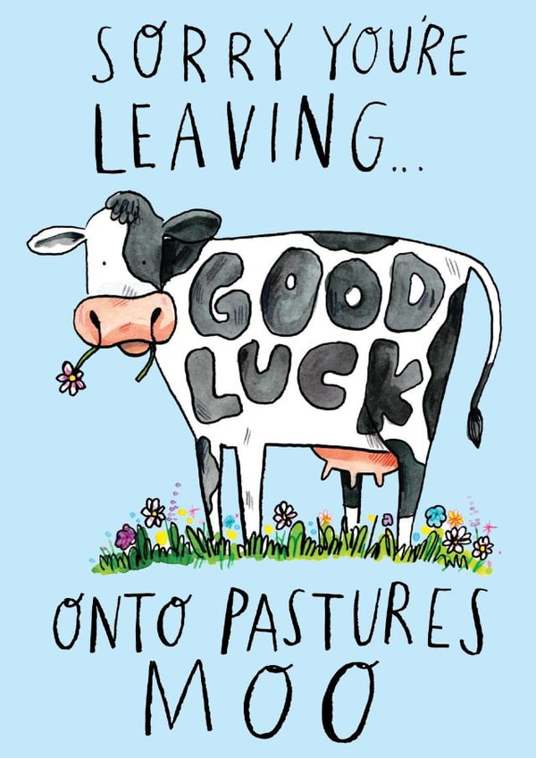 Funny and Cute Leaving Card - Onto Pastures Moo - Cow created by Jelly Armchair
