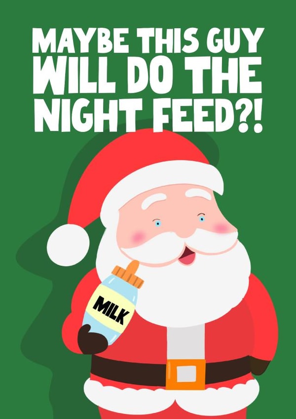 Funny Christmas Card - New Parent - Maybe This Guy Will Do The Night Feed?! created by Pickled Prints