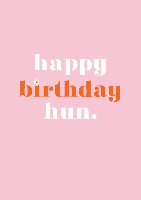 Fun Happy Birthday Birthday card for the hun in your life created by Holly Sims 