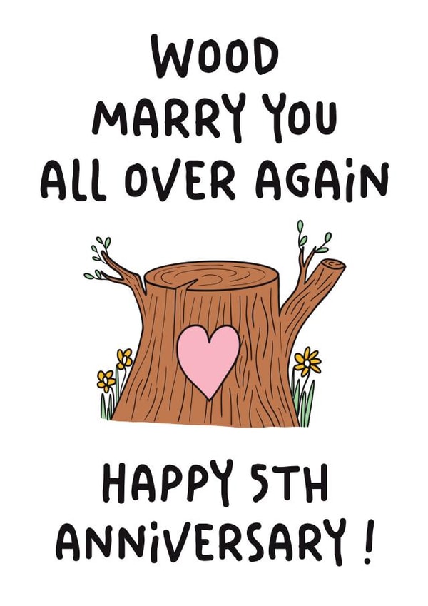 Cute 5th Anniversary Card - Wood Marry You All Over Again created by Stuck Shop Gifts