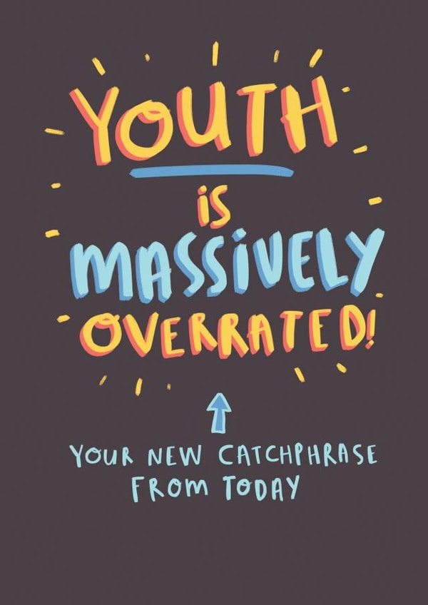 Funny Birthday Card - Youth Is Massively Overrated created by Pink wink