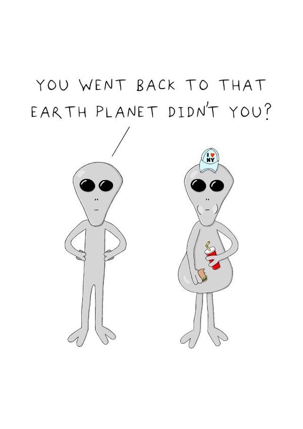 Funny Birthday Card - Aliens - Earth created by AJS STUDIOS