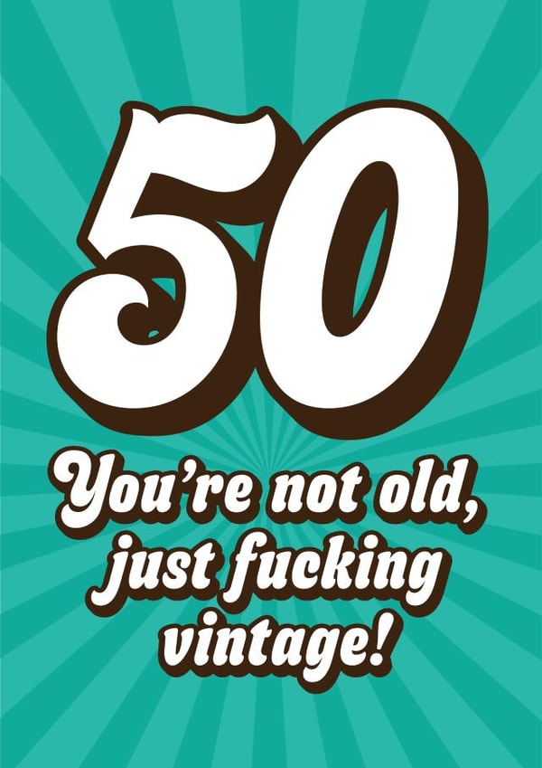 Cheeky 50th Birthday Card - You're Not Old, Just Fucking Vintage - Rude created by Blush & Blossom