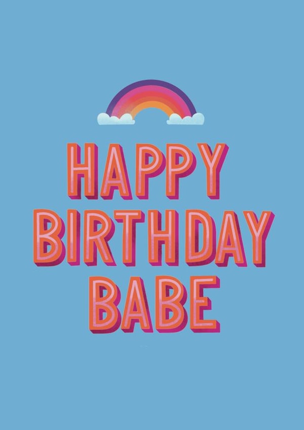 Cute Rainbow Birthday Card – Happy Birthday Babe created by Rebecca Duncan