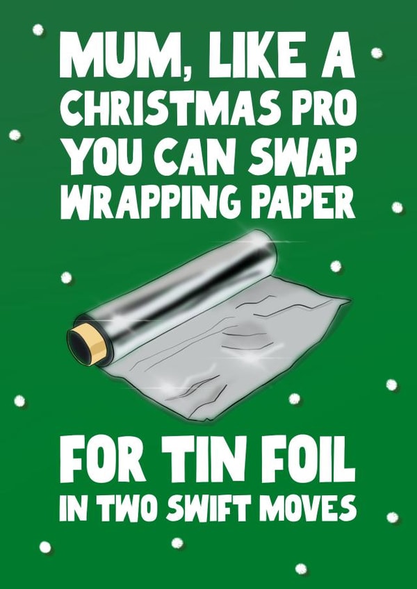 Funny Christmas Card - For Mum - Tin Foil created by Pickled Prints