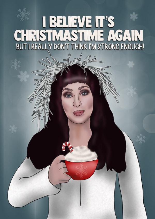 Funny Christmas Card - Cher - Don’t Think I’m Strong Enough! created by I Draw Stuff 