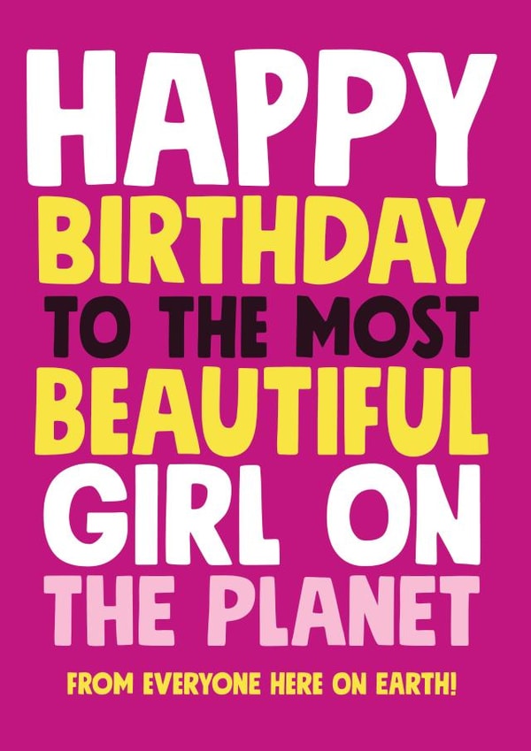 Cheeky Birthday Card - Most Beautiful Girl On The Planet created by Roll Creative