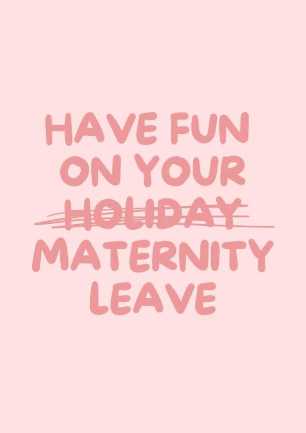 Cheeky Maternity Card - Have Fun on Your Holiday created by Dylan Sian Design