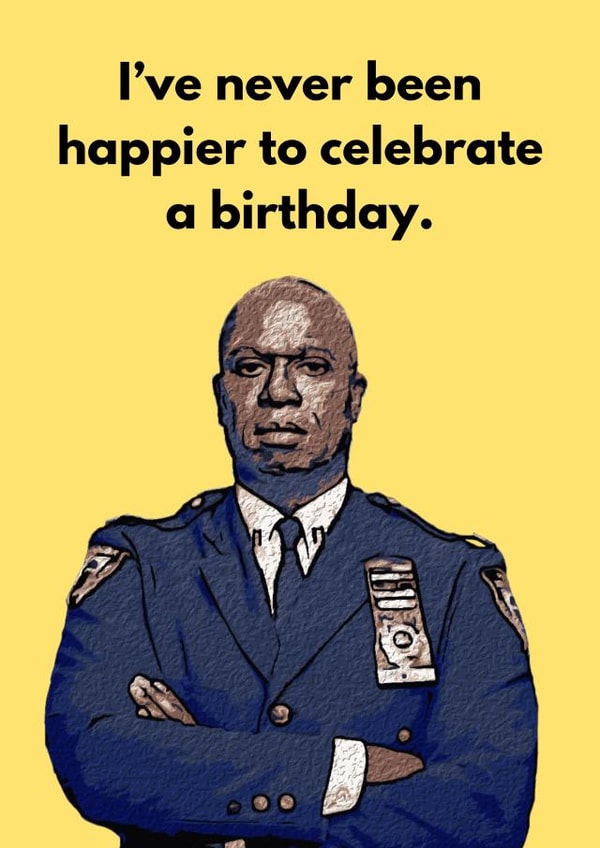 Brooklyn Nine Nine - Captain Holt Birthday Card created by Paris Prints