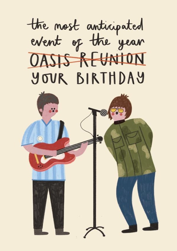 Funny Birthday Card - Oasis - Reunion created by AbiGoLucky