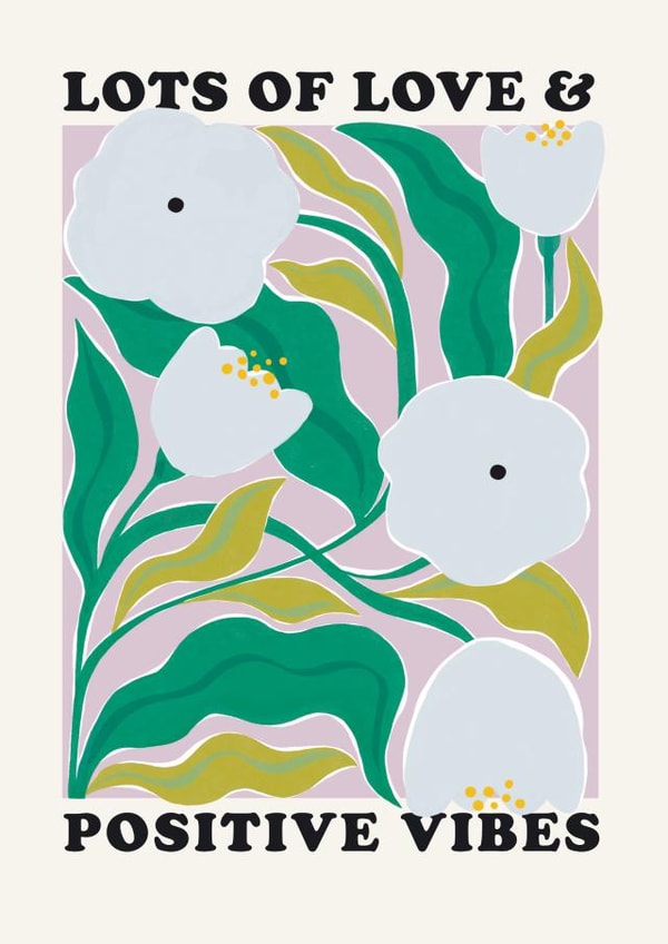 Arty Thinking Of You Card - Floral - Positive Vibes - Love created by Howie Road Studios 