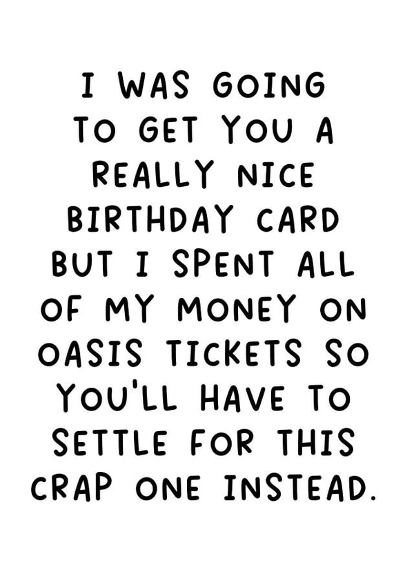 Funny Birthday Card - Oasis Reunion - Tickets - Crap Card created by Pack a Punch Designs
