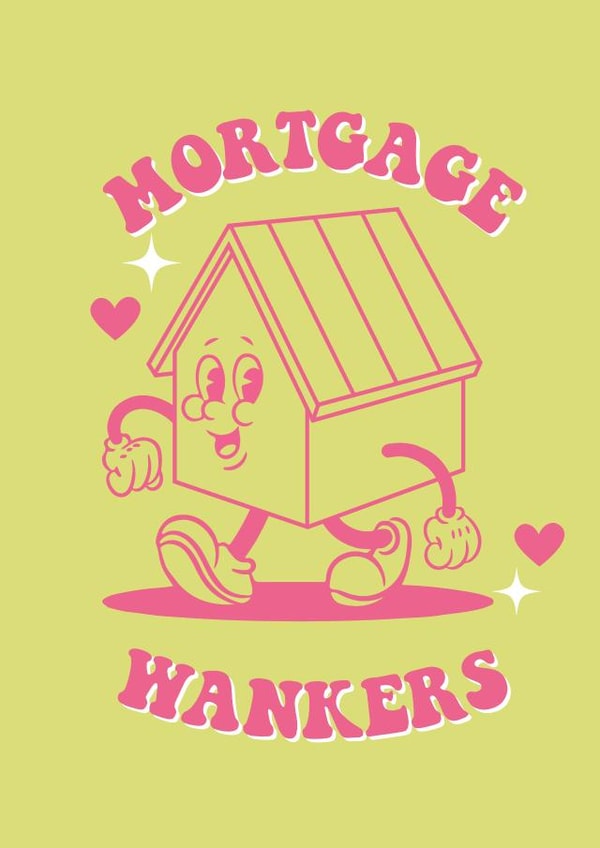 Funny New Home Card - Mortgage Wankers - Cute Cartoon created by Moonshine Prints