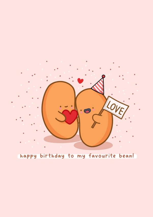 Cute Birthday Card - Beans - Favourite Bean created by Rosalie Perl