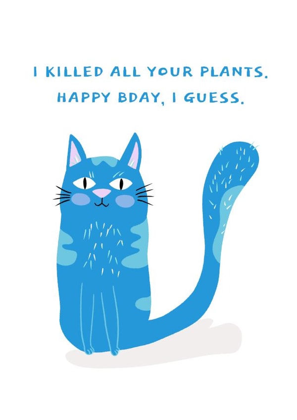 Funny Birthday Card - Cat - Sarcastic created by Weird Is The Best