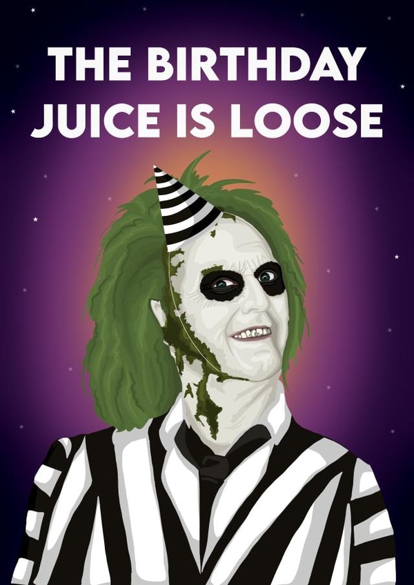 Funny Birthday Card - Beetlejuice - Juice Is Loose - Drinks created by byRosybum