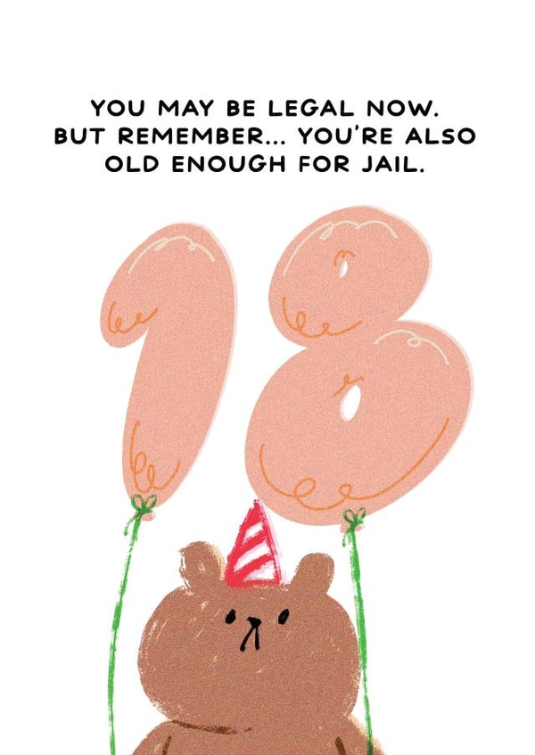 Funny 18th Birthday Card - Bearly Getting By - Old Enough For Jail created by JOLLY AWESOME