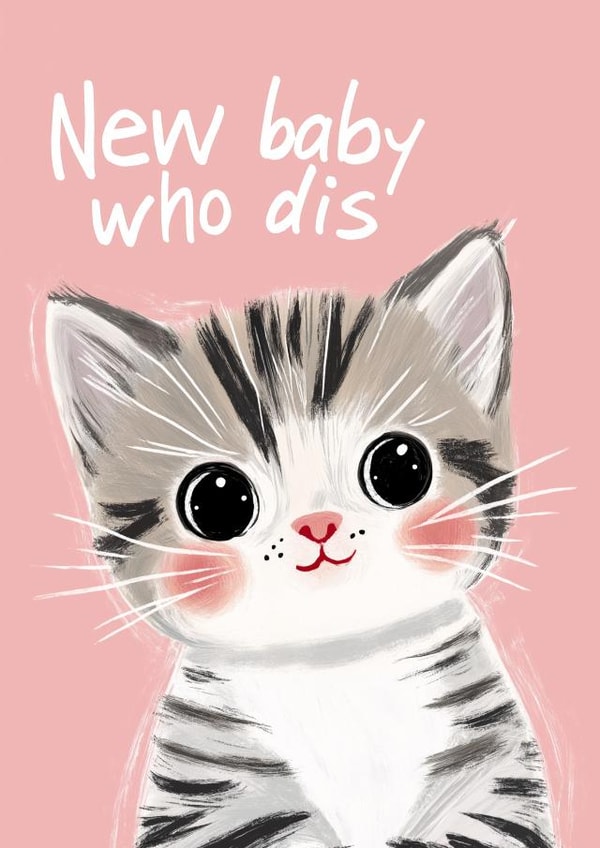 Funny New Baby Card - Kitten - Cat - Who Dis created by Koro Cinco
