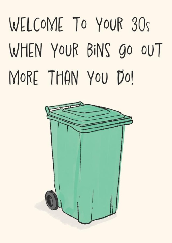 Funny 30th Birthday Card - Wheelie Bin - Welcome To Your 30's created by Love  Pâté