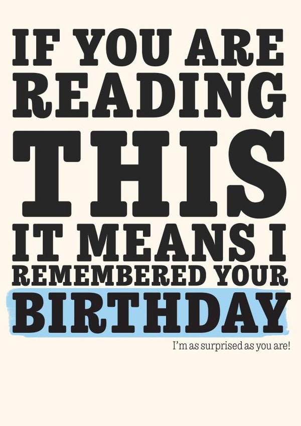 Funny Birthday Card - Remembered Your Birthday - Typography created by Love  Pâté