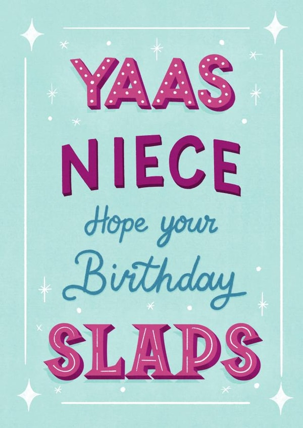 Funny Birthday Card - For Niece - Hope Your Birthday Slaps created by Silky Rose Design