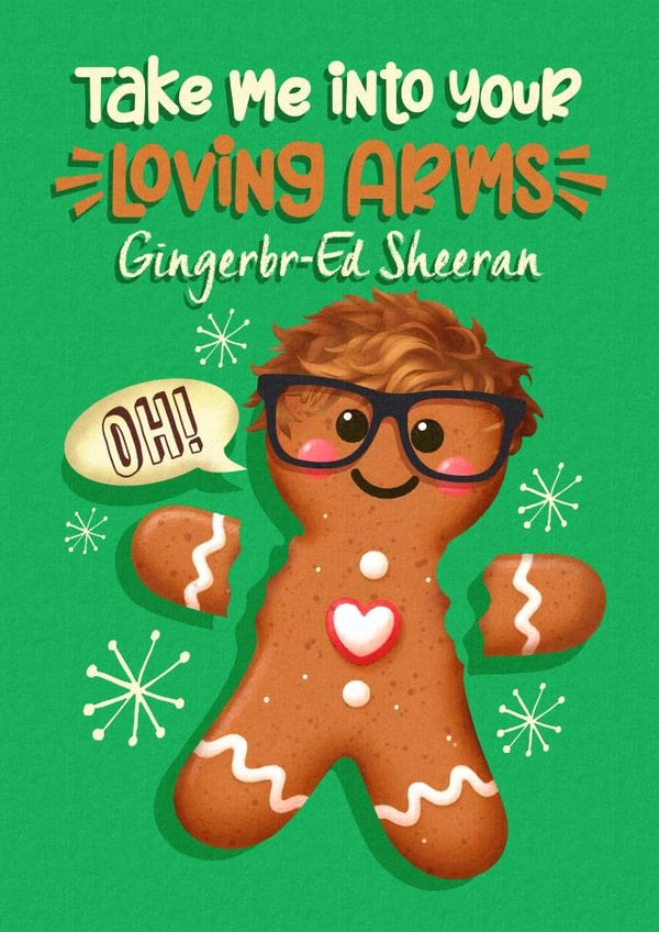Funny Christmas Card - Gingerbread Man - Ed Sheeran created by Atwood & Atwood