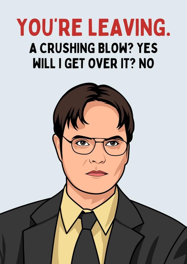 Funny Leaving Card - The Office - Dwight Schrute - A Crushing Blow created by Sundiva Designs