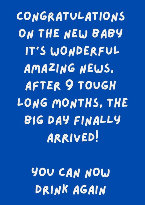 Funny New Baby Card - After 9 Long Months - You Can Now Drink Again! created by The Awkward Card Company