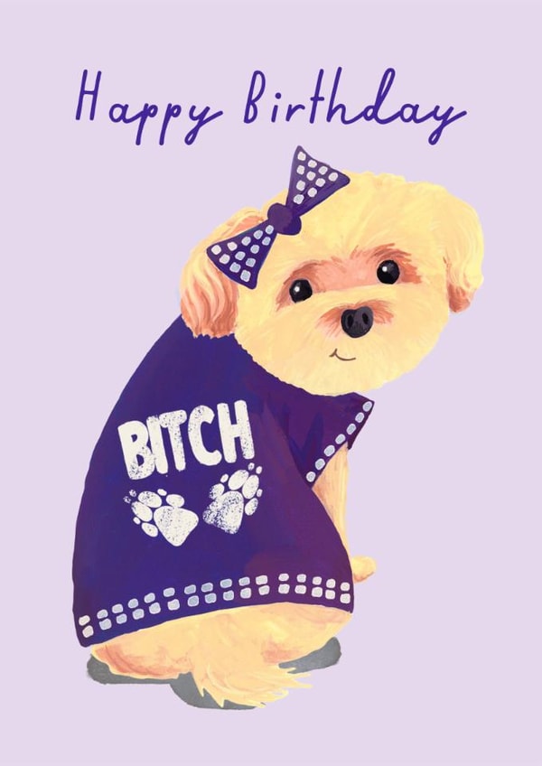 Cute Birthday Card - For her - Dog - Bitch created by Holly Fox