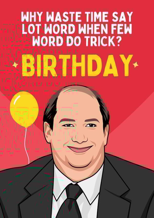 Funny Birthday Card - The Office - Kevin Malone - Few Word created by Sundiva Designs