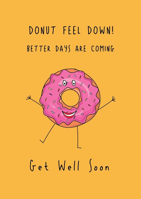 Cute Get Well Soon Card - Donut Feel Down - Pun created by @Laura Lonsdale Designs