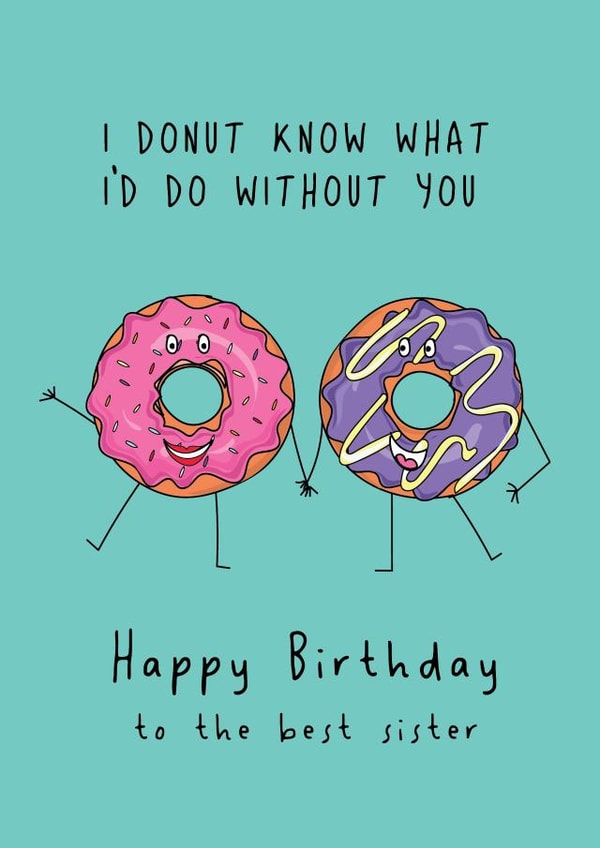 Funny Birthday Card - For Sister - Donut - Pun created by @Laura Lonsdale Designs
