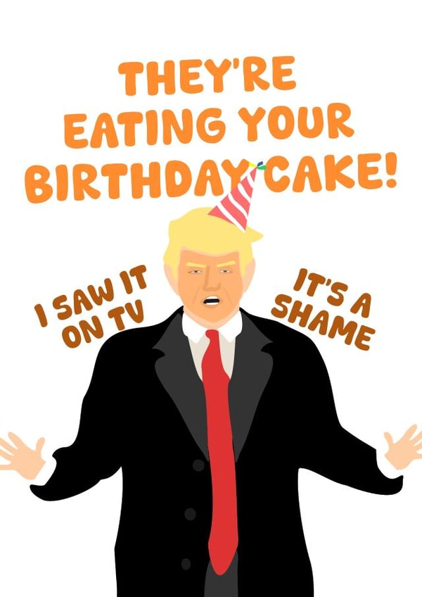 Funny Birthday Card - Donald Trump - Election created by PopDogShop