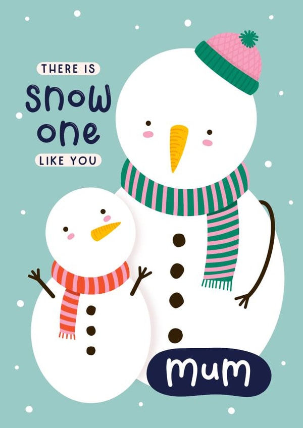 Cute Christmas Card - To Mum - There Is Snow One Like You created by Joanne Hawker