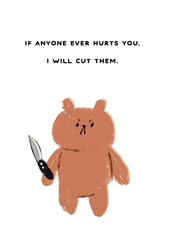 Funny Love & Friendship Card - Bear - If Anyone Ever Hurts You created by JOLLY AWESOME