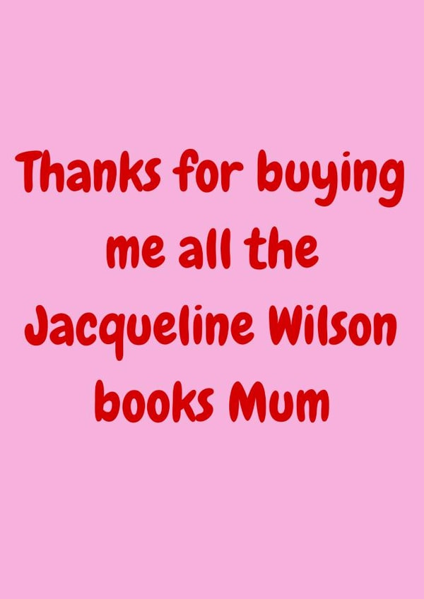 Classic Birthday Card - For Mum - Jacqueline Wilson Books created by Amy (Hedgecards)