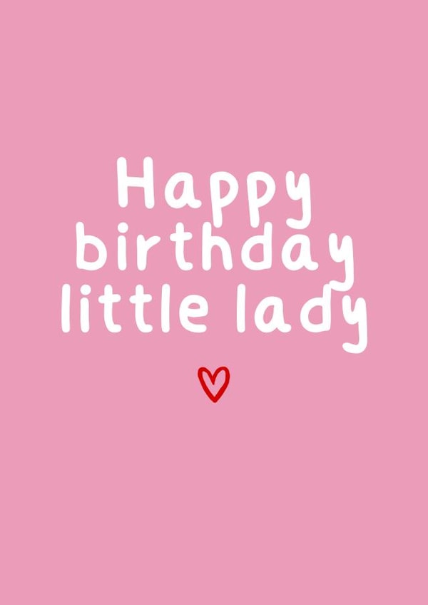 Classic Birthday Card - Happy Birthday Little Lady created by Amy (Hedgecards)