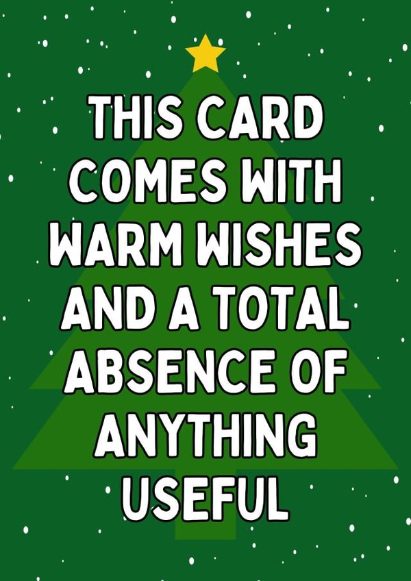 Funny Christmas Card - Sarcastic - A Total Absence Of Anything Useful created by Sundiva Designs