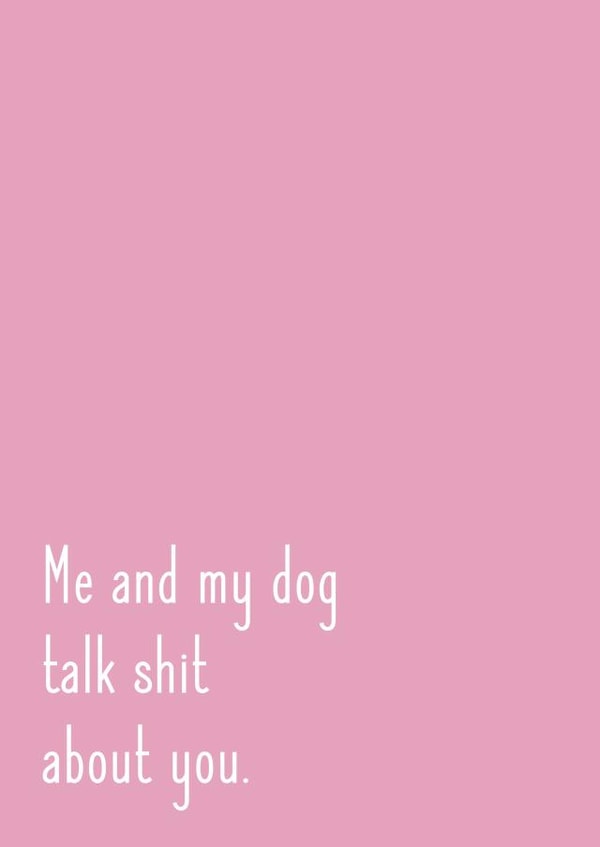 Funny greetings card for dog lovers - Me and my dog created by Ashlie Thompson