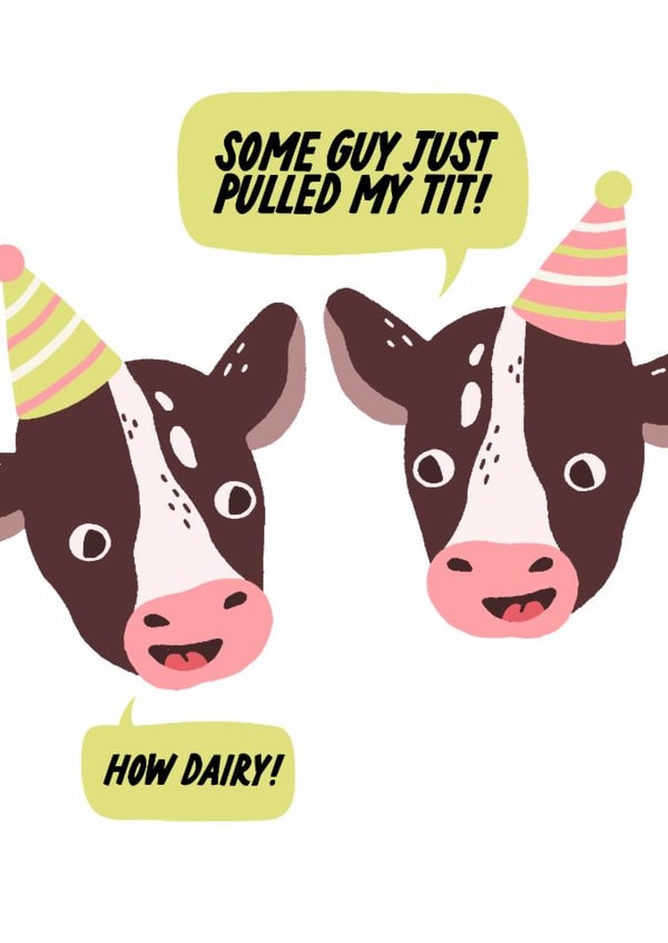 Funny Birthday Card - Cows - How Dairy! created by The Marmalade Cat