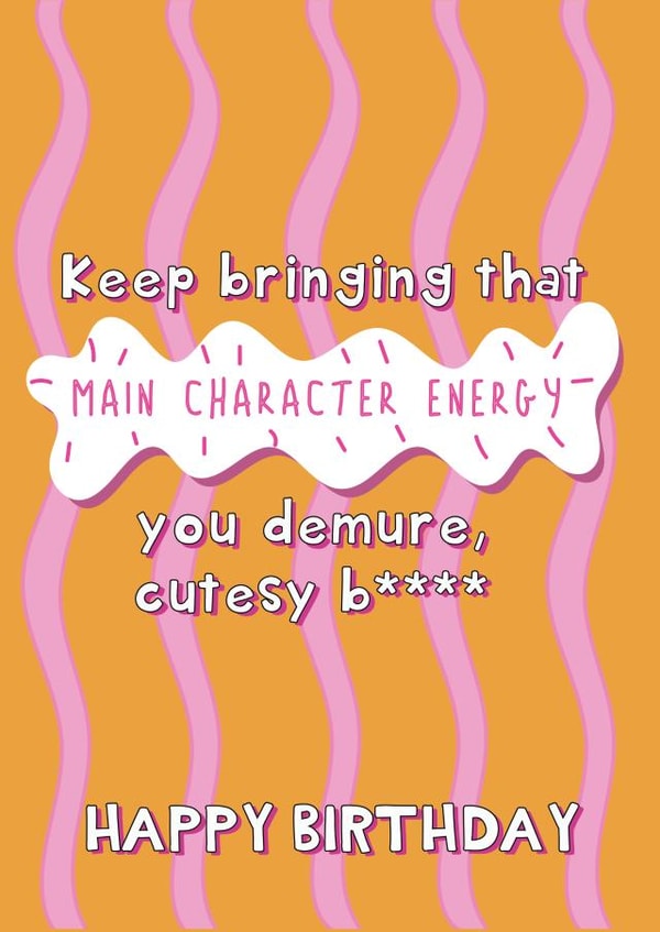 Fun Birthday Card - Main Character Energy - For Her created by @Laura Lonsdale Designs