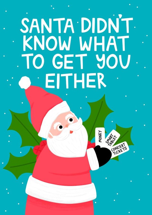 Cute Christmas Card - Santa Didn't Know What To Get You Either - Holly created by Ludicrous Prints