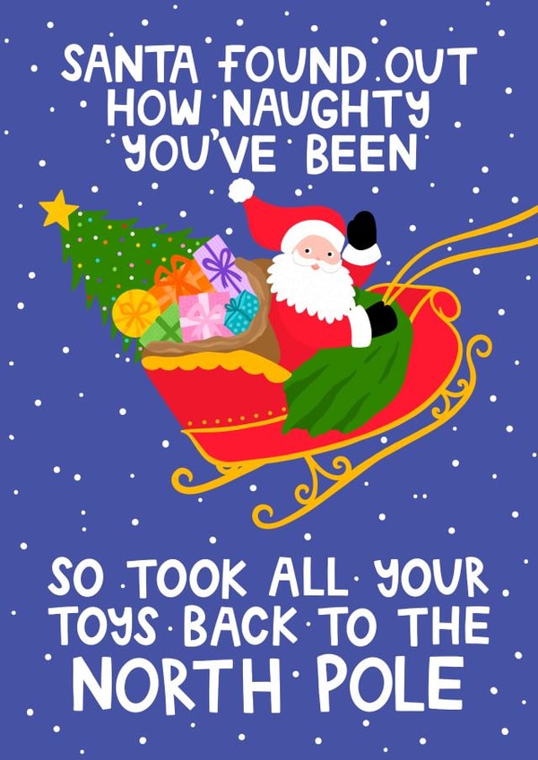 Funny Christmas Card - Santa Found Out How Naughty You've Been - Santa created by Ludicrous Prints