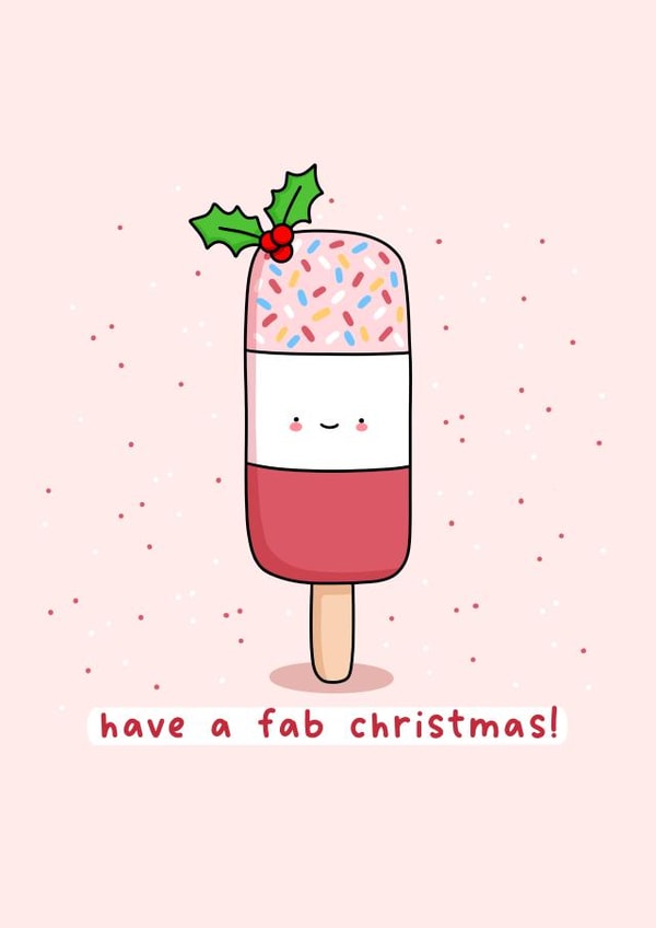 Cute Christmas Card - Fab Ice Lolly - Have A Fab Christmas! created by Rosalie Perl
