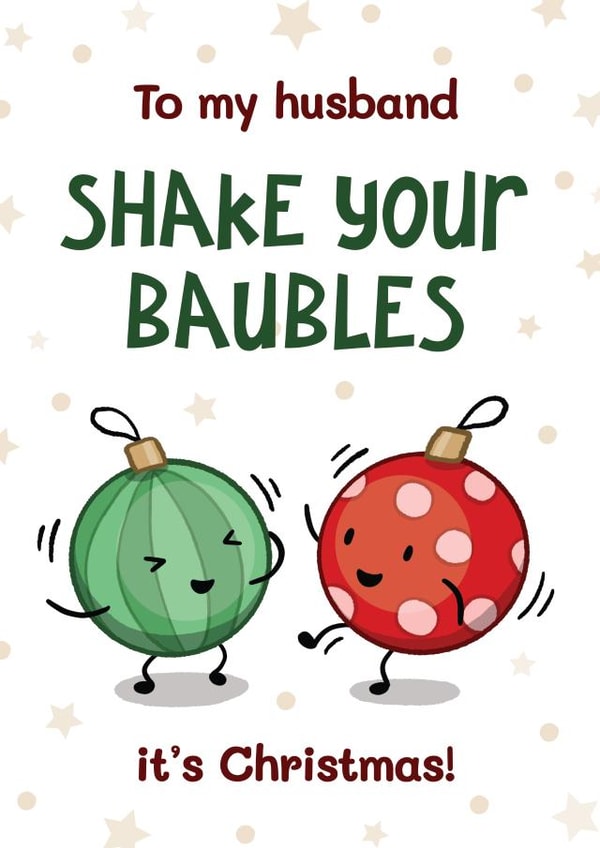 Funny Christmas Card - For Husband - Shake Your Baubles created by Bev O'Connor || @oconnordesign