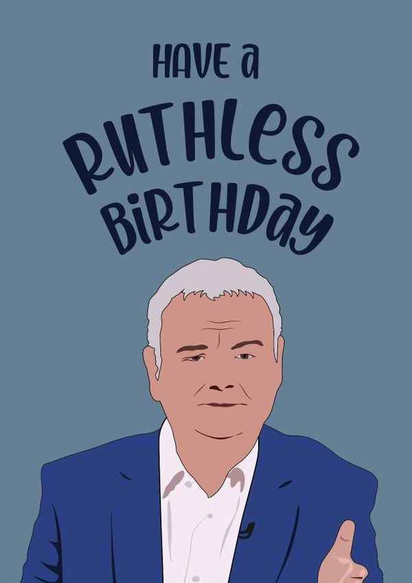 Funny Birthday Card - Eamonn Holmes - Ruthless - TV created by Quinton cards
