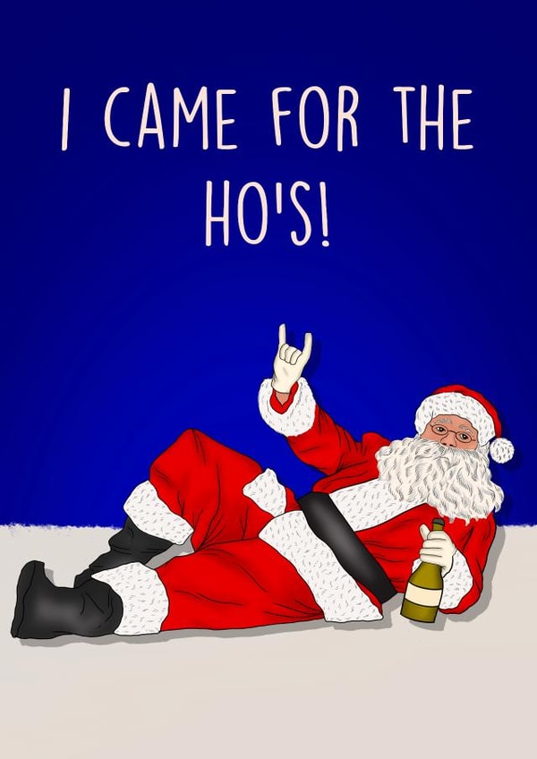 Cheeky Christmas Card - Santa - I Came For The Ho's! created by Poppy & Mabel